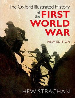Oxford Illustrated History of the First World War New Edition 2nd 9780198743125 Front Cover