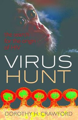 Virus Hunt The Search for the Origin of HIV/AIDs  9780198743873 Front Cover