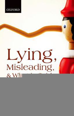 Lying, Misleading, and What Is Said An Exploration in Philosophy of Language and in Ethics  9780198744115 Front Cover