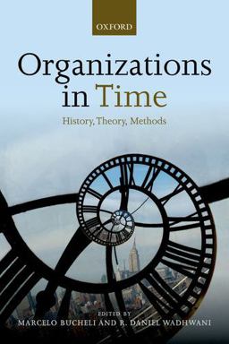 Organizations in Time History, Theory, Methods  9780198745396 Front Cover