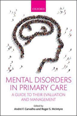 Mental Disorders in Primary Care A Guide to Their Evaluation and Management  9780198746638 Front Cover