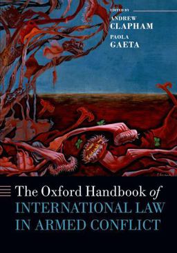 Oxford Handbook of International Law in Armed Conflict  9780198748304 Front Cover