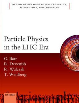 Particle Physics in the LHC Era  9780198748564 Front Cover