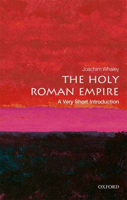 Holy Roman Empire A Very Short Introduction  9780198748762 Front Cover