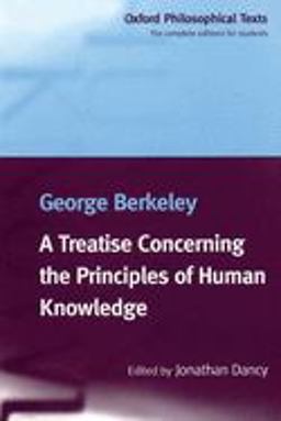 Treatise Concerning the Principles of Human Knowledge  9780198751618 Front Cover