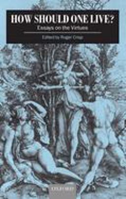 How Should One Live? Essays on the Virtues  9780198752349 Front Cover