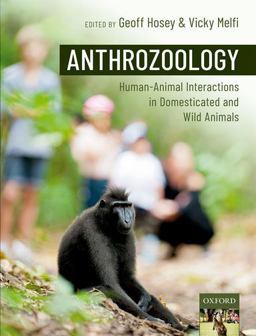 Anthrozoology Human-Animal Interactions in Domesticated and Wild Animals  9780198753636 Front Cover
