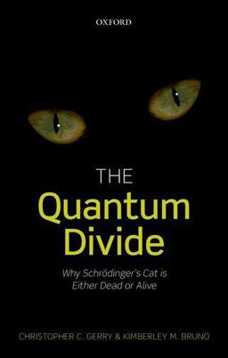 Quantum Divide Why Schrodinger's Cat Is Either Dead or Alive  9780198754077 Front Cover