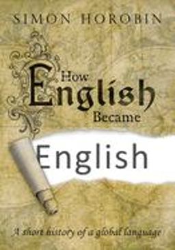 How English Became English: A Short History of a Global Language  9780198754275 Front Cover