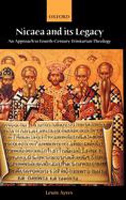 Nicaea and Its Legacy An Approach to Fourth-Century Trinitarian Theology  9780198755067 Front Cover