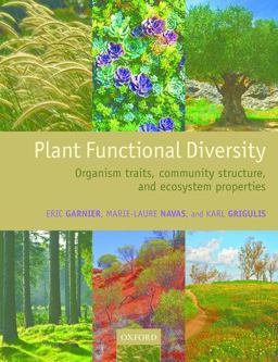 Plant Functional Diversity Organism Traits, Community Structure, and Ecosystem Properties  9780198757375 Front Cover