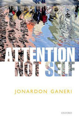 Attention, Not Self  9780198757405 Front Cover