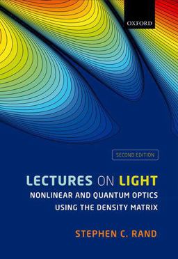Lectures on Light Nonlinear and Quantum Optics Using the Density Matrix 2nd 9780198757450 Front Cover