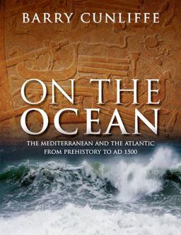 On the Ocean The Mediterranean and the Atlantic from Prehistory to AD 1500  9780198757894 Front Cover