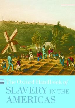 Oxford Handbook of Slavery in the Americas  9780198758815 Front Cover