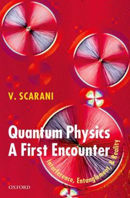 Quantum Physics: a First Encounter Interference, Entanglement, and Reality  9780198766414 Front Cover