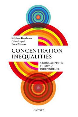 Concentration Inequalities: A Nonasymptotic Theory of Independence  9780198767657 Front Cover