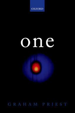 One: Being an Investigation into the Unity of Reality and of Its Parts, Including the Singular Object Which Is Nothingness  9780198776949 Front Cover