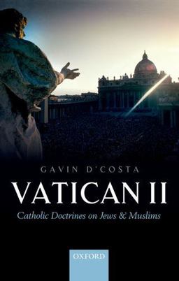 Vatican II Catholic Doctrines on Jews and Muslims  9780198779360 Front Cover