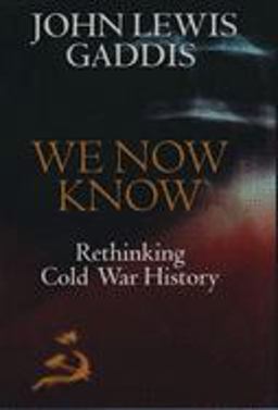 We Now Know Rethinking Cold War History  9780198780717 Front Cover