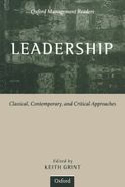 Leadership Classical, Contemporary, and Critical Approaches  9780198781813 Front Cover
