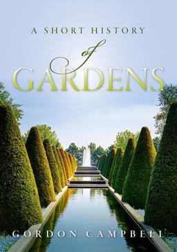 Short History of Gardens  9780198784616 Front Cover