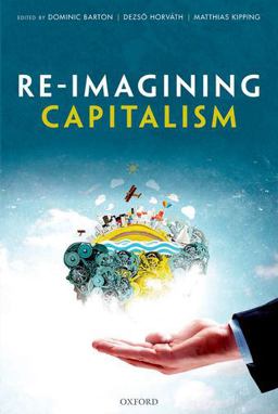 Re-Imagining Capitalism: Building a Responsible Long-Term Model  9780198785453 Front Cover