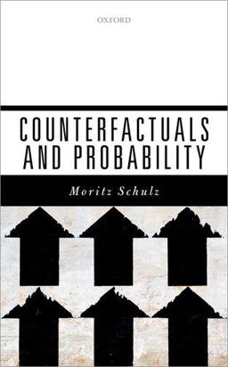 Counterfactuals and Probability  9780198785958 Front Cover