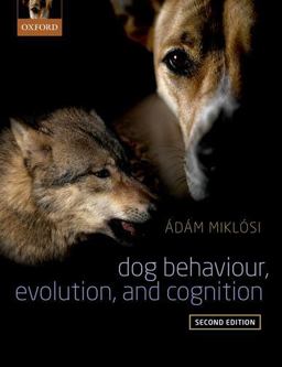 Dog Behaviour, Evolution, and Cognition 2nd 9780198787778 Front Cover