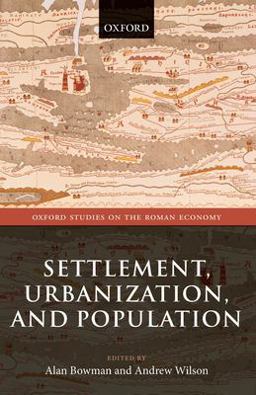 Settlement, Urbanization, and Population  9780198788515 Front Cover