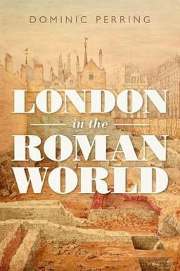 London in the Roman World  9780198789000 Front Cover