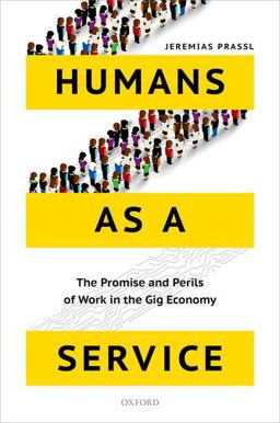 Humans As a Service The Promise and Perils of Work in the Gig Economy  9780198797012 Front Cover