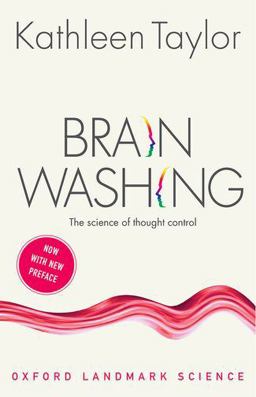 Brainwashing The Science of Thought Control  9780198798330 Front Cover