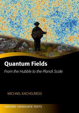 Quantum Fields From the Hubble to the Planck Scale  9780198802877 Front Cover