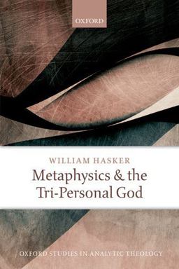 Metaphysics and the Tri-Personal God  9780198803140 Front Cover