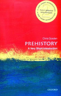 Prehistory A Very Short Introduction 2nd 9780198803515 Front Cover