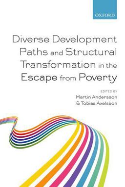 Diverse Development Paths and Structural Transformation in the Escape from Poverty Diverse Development Paths and Structural Transformation in the Escape from Poverty
