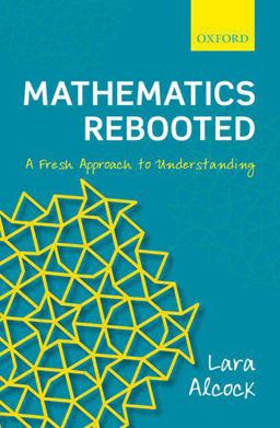 Mathematics Rebooted A Fresh Approach to Understanding  9780198803799 Front Cover