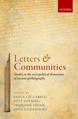 Letters and Communities: Studies in the Socio-political Dimensions of Ancient Epistolography 2018 9780198804208 Front Cover
