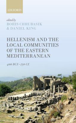 Hellenism and the Local Communities of the Eastern Mediterranean 400 Bce-250 Ce  9780198805663 Front Cover