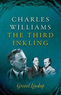 Charles Williams The Third Inkling  9780198806431 Front Cover