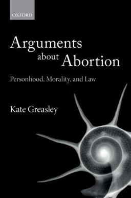 Arguments about Abortion Personhood, Morality, and Law  9780198806608 Front Cover
