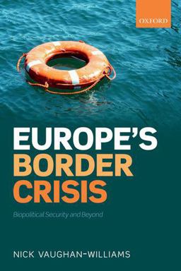 Europe's Border Crisis Biopolitical Security and Beyond  9780198806790 Front Cover