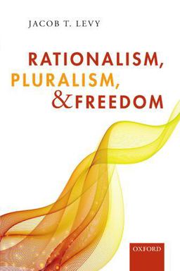Rationalism, Pluralism, and Freedom  9780198808916 Front Cover