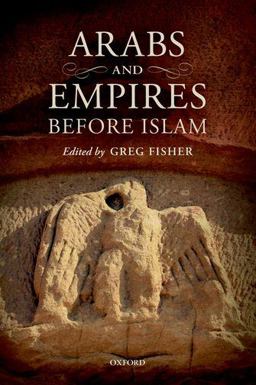 Arabs and Empires Before Islam  9780198810148 Front Cover