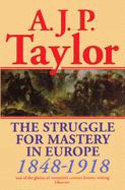 Struggle for Mastery in Europe 1848-1918  9780198812708 Front Cover