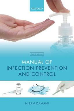 Manual of Infection Prevention and Control 4th 9780198815938 Front Cover