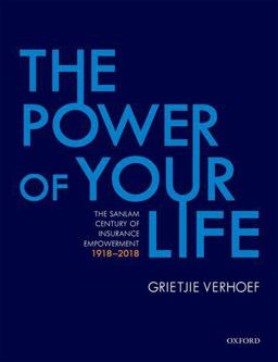 The Power of Your Life: The Sanlam Century of Insurance Empowerment 1918-2018  9780198817758 Front Cover