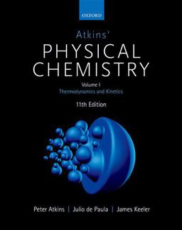 Atkins' Physical Chemistry 11e Volume 1: Thermodynamics and Kinetics 11th 9780198817895 Front Cover