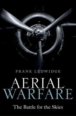 Aerial Warfare The Battle for the Skies  9780198818137 Front Cover